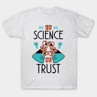 In Science We Trust T-Shirt